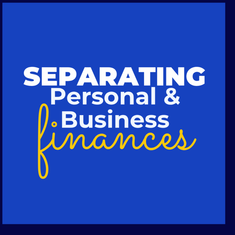 SEPARATING Personal & Business finances + why it’s essential